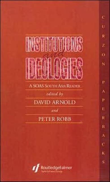 Institutions and Ideologies : A SOAS South Asia Reader