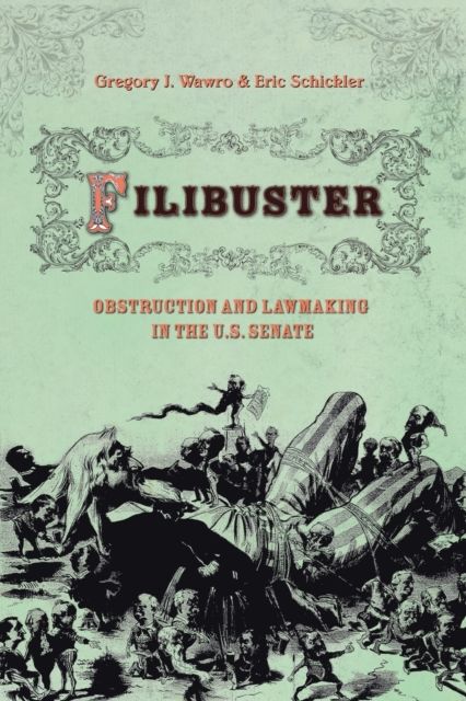 Filibuster : Obstruction and Lawmaking in the U.S. Senate