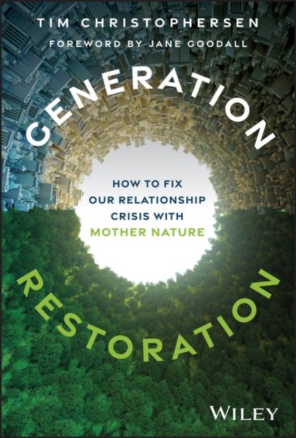 Forsidebilde av Generation Restoration : How to Fix Our Relationship Crisis with Mother Nature