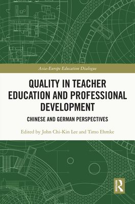 Quality in Teacher Education and Professional Development : Chinese and German Perspectives