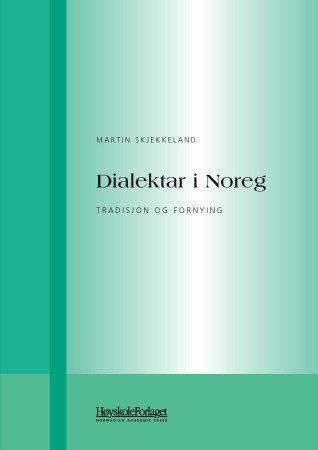 Dialektar i Noreg : tradisjon og fornying