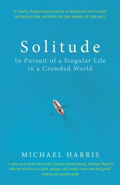 Solitude : In Pursuit of a Singular Life in a Crowded World