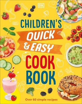 Children's Quick & Easy Cookbook : Over 60 Simple Recipes