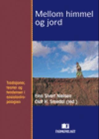 Mellom himmel og jord : tradisjoner, teorier og tendenser i sosialantropologien