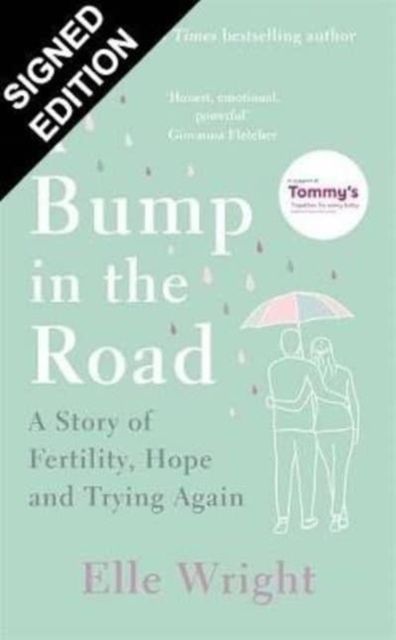 A Bump in the Road : A Story of Fertility, Hope and Trying Again