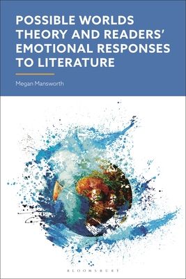 Possible Worlds Theory and  Readers' Emotional Responses to Literature