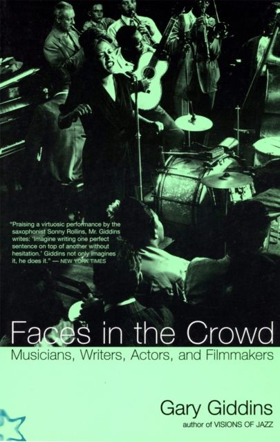 Faces In The Crowd : Musicians, Writers, Actors, And Filmmakers