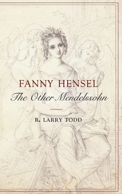 Fanny Hensel : The Other Mendelssohn