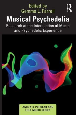 Musical Psychedelia : Research at the Intersection of Music and Psychedelic Experience