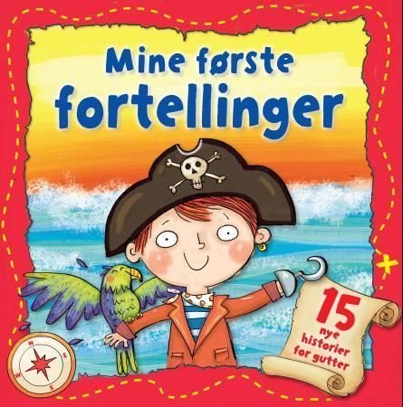 Mine første fortellinger : 15 nye historier for gutter