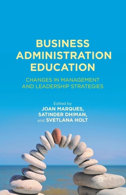 Business Administration Education : Changes in Management and Leadership Strategies
