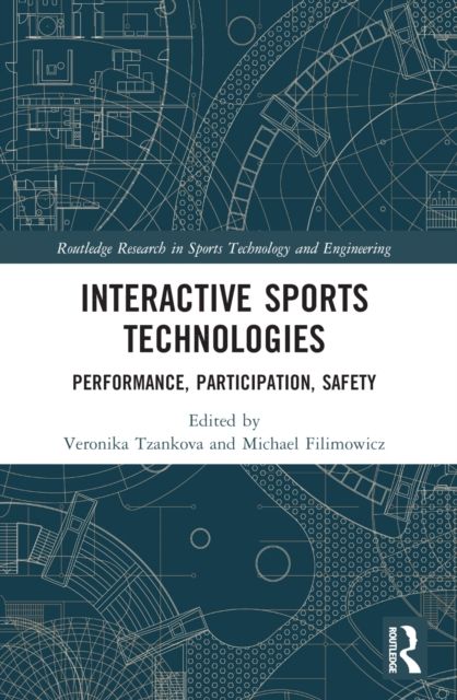 Interactive Sports Technologies : Performance, Participation, Safety