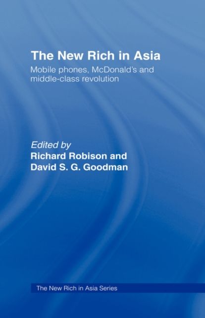 The New Rich in Asia : Mobile Phones, McDonald's and Middle Class Revolution