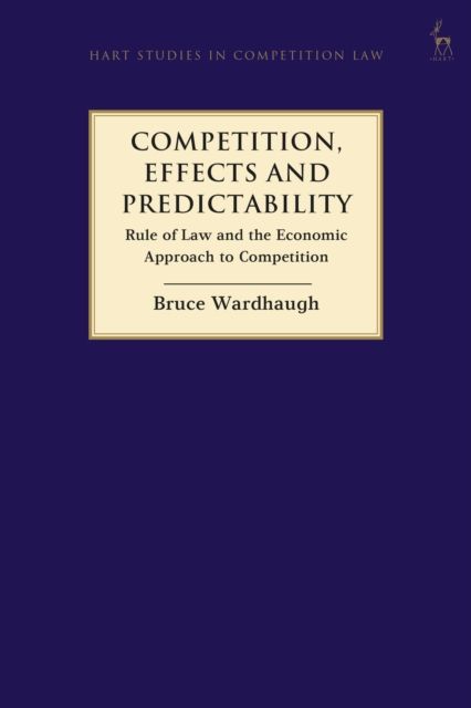 Competition, Effects and Predictability : Rule of Law and the Economic Approach to Competition