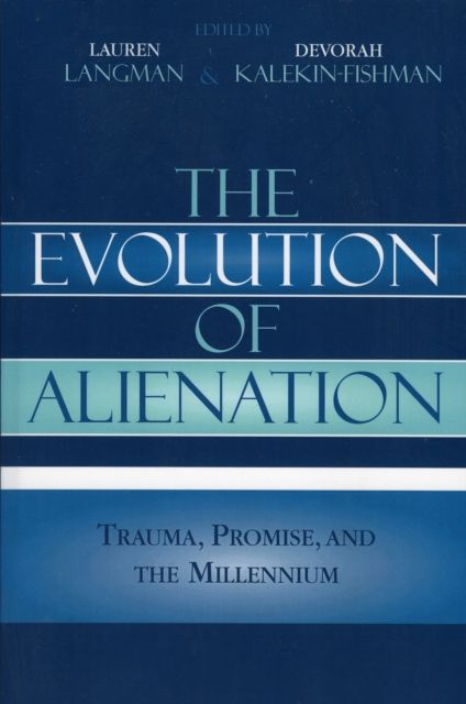 The Evolution of Alienation : Trauma, Promise, and the Millennium