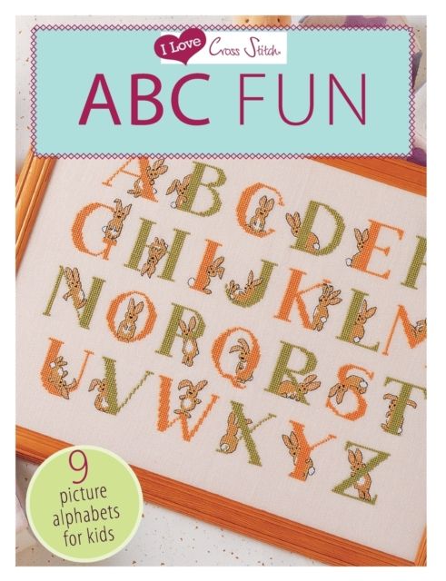 I Love Cross Stitch – ABC Fun : 9 Picture Alphabets for Kids