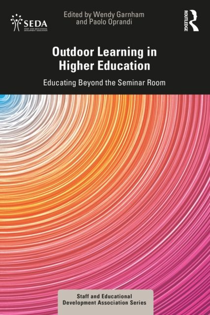 Outdoor Learning in Higher Education : Educating Beyond the Seminar Room