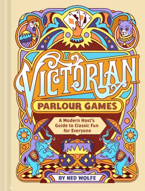 Victorian Parlour Games : A Modern Host’s Guide to Classic Fun for Everyone