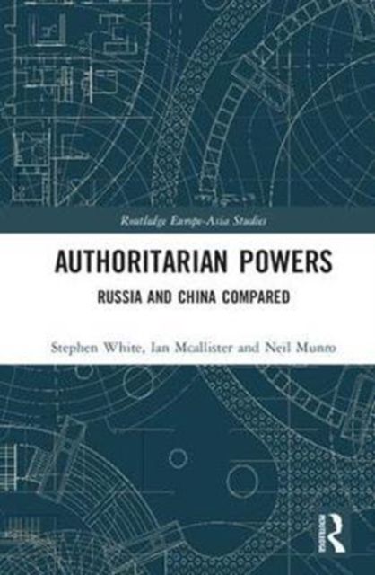 Authoritarian Powers : Russia and China Compared