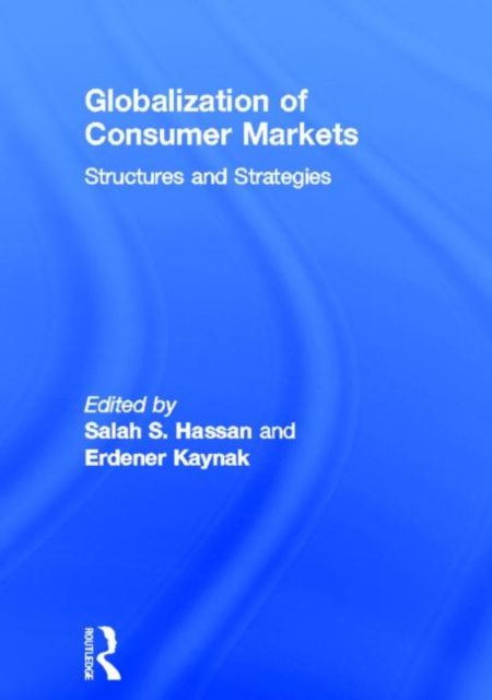 Globalization of Consumer Markets : Structures and Strategies