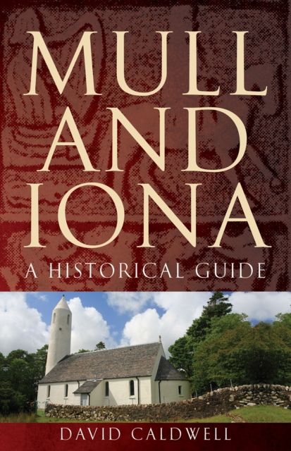 Mull and Iona : A Historical Guide