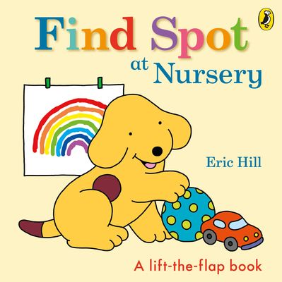 Find Spot at Nursery : A Lift-the-Flap Story