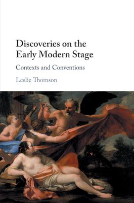 Discoveries on the Early Modern Stage : Contexts and Conventions
