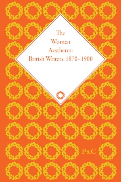 The Women Aesthetes : British Writers, 1870–1900