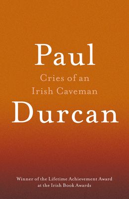 Cries Of An Irish Caveman