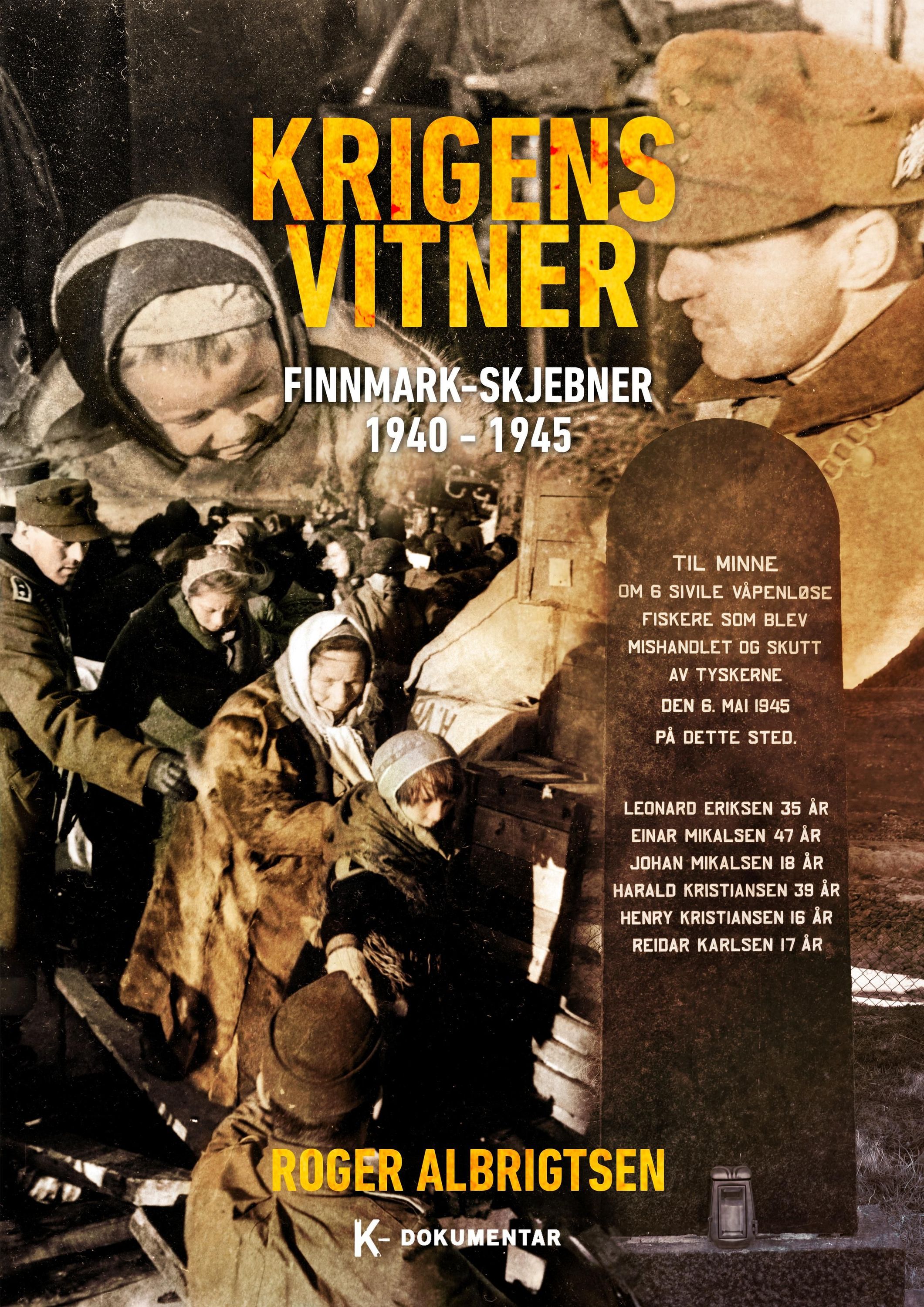 Krigens vitner : Finnmark-skjebner 1940 - 1945