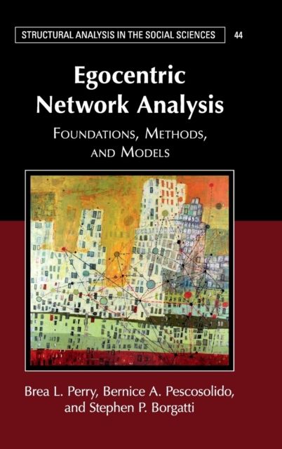 Egocentric Network Analysis : Foundations, Methods, and Models