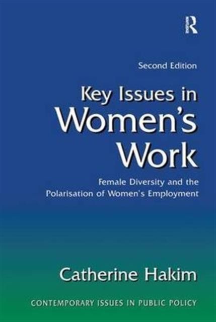 Key Issues in Women's Work : Female Diversity and the Polarisation of Women's Employment