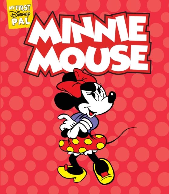My First Disney Pal: Minnie Mouse! : A Board Book