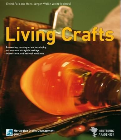 Living crafts : preserving, passing on and developing our common intangible heritage : international and national ambitions