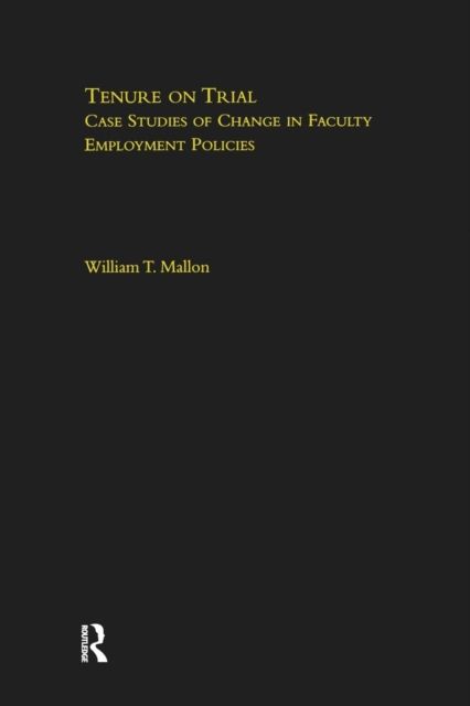 Tenure on Trial : Case Studies of Change in Faculty Appointment Policies