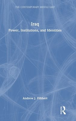 Iraq : Power, Institutions, and Identities