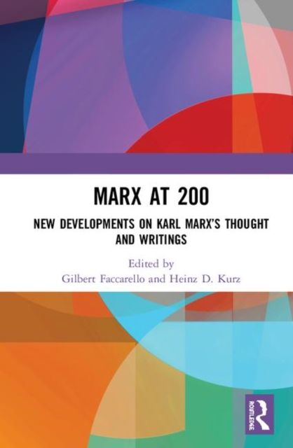 Marx at 200 : New Developments on Karl Marx’s Thought and Writings