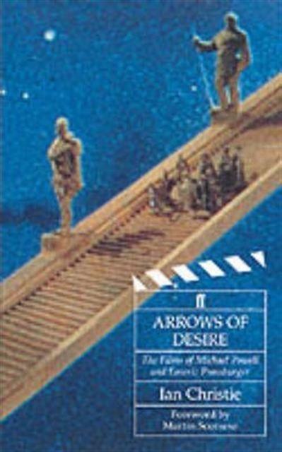 Arrows of Desire : Films of Michael Powell and Emeric Pressburger