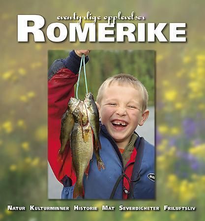 Romerike : eventyrlige opplevelser : natur, kulturminner, historie, mat, severdigheter, friluftsliv