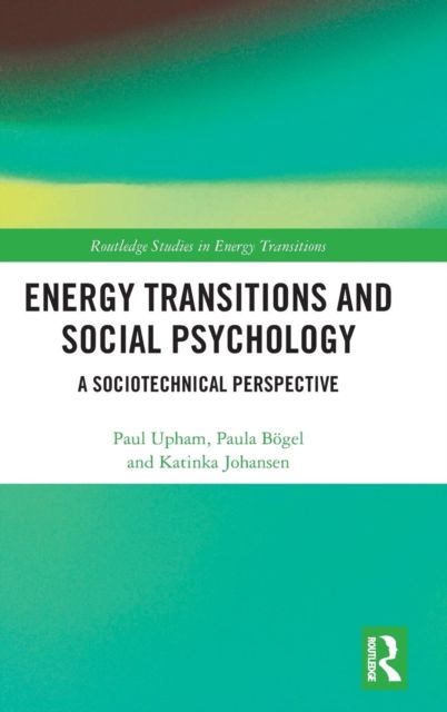 Energy Transitions and Social Psychology : A Sociotechnical Perspective