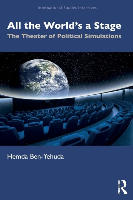 All the World’s a Stage : The Theater of Political Simulations