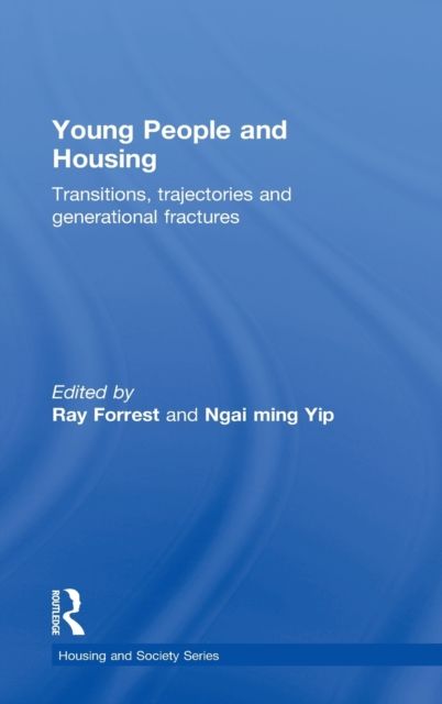 Young People and Housing : Transitions, Trajectories and Generational Fractures