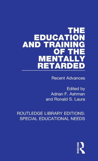 The Education and Training of the Mentally Retarded : Recent Advances