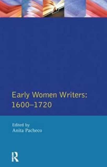 Early Women Writers : 1600 - 1720
