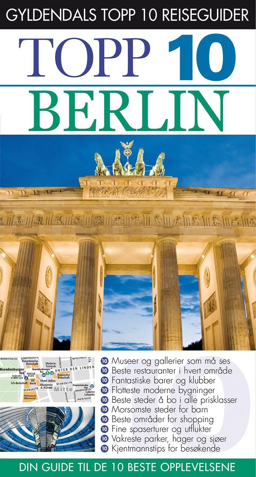 Berlin : topp 10 : din guide til de 10 beste opplevelsene