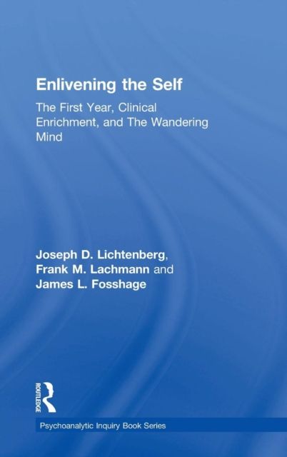 Enlivening the Self : The First Year, Clinical Enrichment, and The Wandering Mind