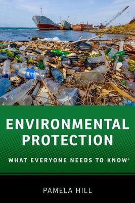 Environmental Protection : What Everyone Needs to Know®