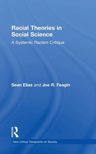Racial Theories in Social Science : A Systemic Racism Critique