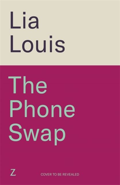 The Phone Swap : A new enemies-to-lovers romance from the author of BETTER LEFT UNSENT