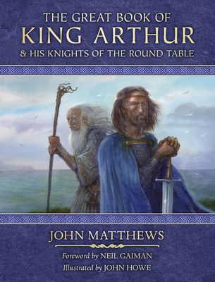 The Great Book of King Arthur : and His Knights of the Round Table